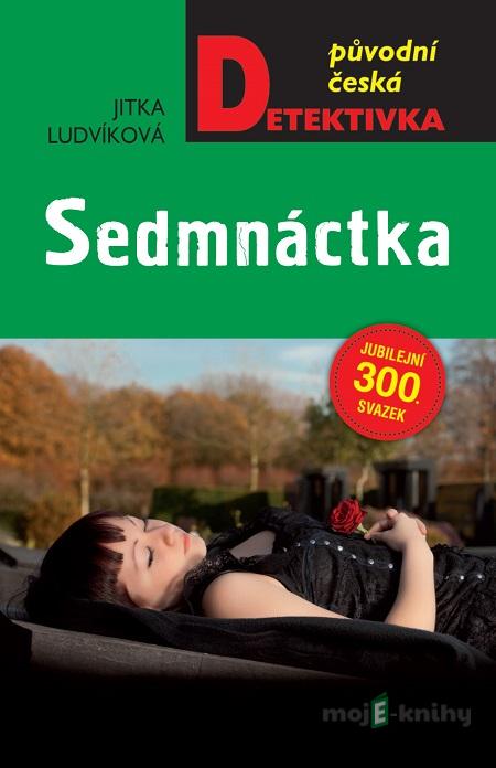Sedmnáctka - Jitka Ludvíková Sedmnáctka - Jitka Ludvíková
