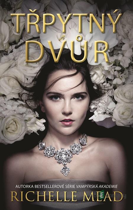 Třpytný dvůr - Richelle Mead Třpytný dvůr - Richelle Mead
