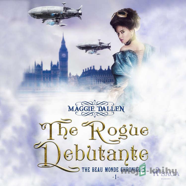 The Rogue Debutante (EN) - Maggie Dallen The Rogue Debutante (EN) - Maggie Dallen