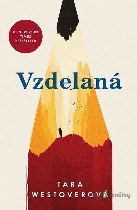 Vzdelaná - Tara Westover Vzdelaná - Tara Westover
