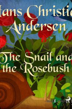 The Snail and the Rosebush (EN) - Hans Christian Andersen