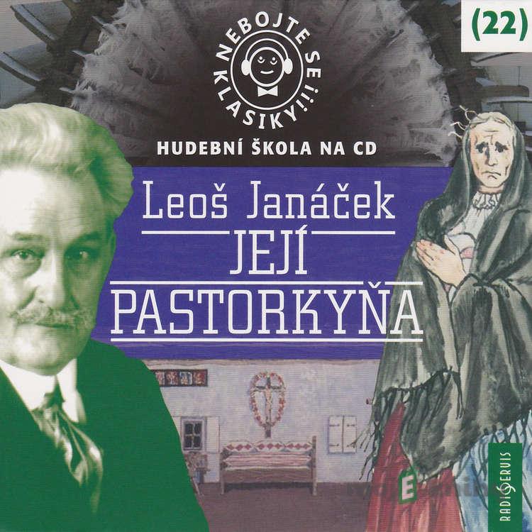 Nebojte se klasiky! 22 - Její pastorkyňa - Leoš Janáček Nebojte se klasiky! 22 - Její pastorkyňa - Leoš Janáček