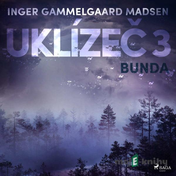 Uklízeč 3: Bunda - Inger Gammelgaard Madsen