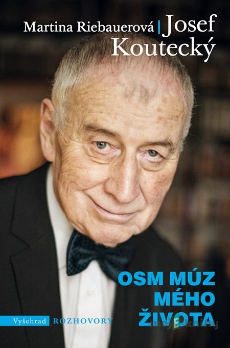 Osm múz mého života - Martina Riebauerová, Josef Koutecký Osm múz mého života - Martina Riebauerová, Josef Koutecký