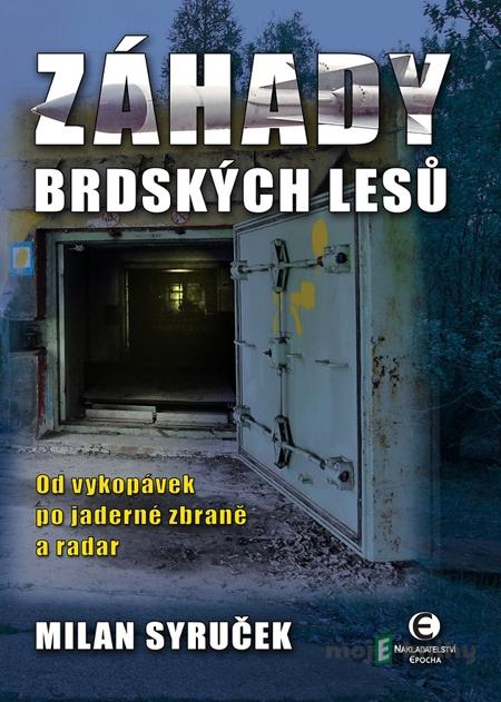Záhady brdských lesů - Milan Syruček Záhady brdských lesů - Milan Syruček