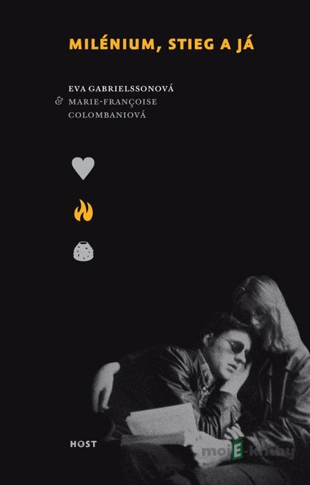 Milénium, Stieg a já - Eva Gabrielssonová, Marie-Françoise Colombaniová Milénium, Stieg a já - Eva Gabrielssonová, Marie-Françoise Colombaniová