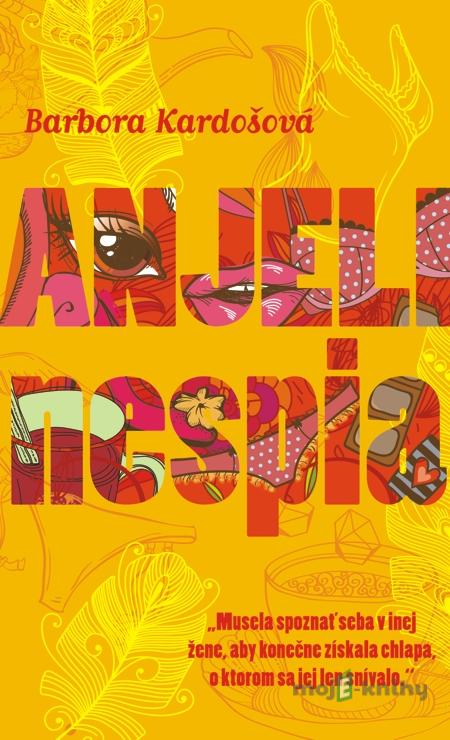 Anjeli nespia - Barbora Kardošová Anjeli nespia - Barbora Kardošová