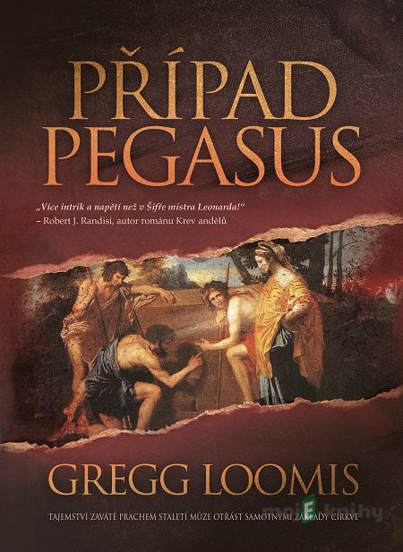Případ Pegasus - Gregg Loomis Případ Pegasus - Gregg Loomis