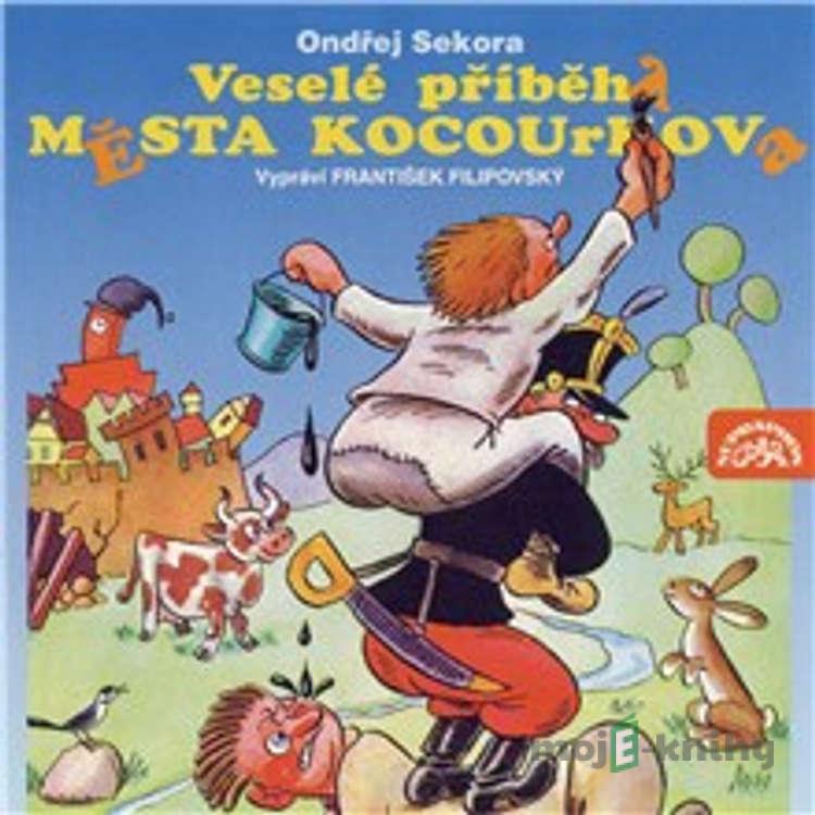 Veselé příběhy města Kocourkova - Ondřej Sekora Veselé příběhy města Kocourkova - Ondřej Sekora