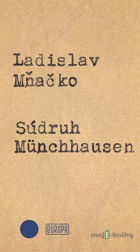 Súdruh Münchhausen - Ladislav Mňačko Súdruh Münchhausen - Ladislav Mňačko