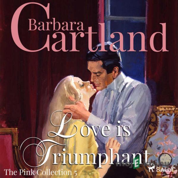 Love is Triumphant (Barbara Cartland’s Pink Collection 5) (EN) - Barbara Cartland