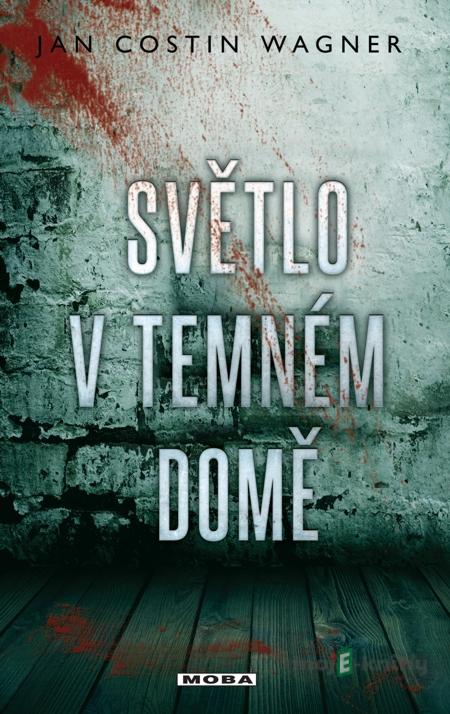 Světlo v temném domě - Jan Costin Wagner Světlo v temném domě - Jan Costin Wagner