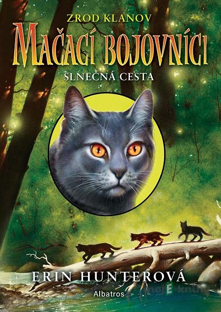 Mačací bojovníci: Slnečná cesta - Erin Hunter Mačací bojovníci: Slnečná cesta - Erin Hunter