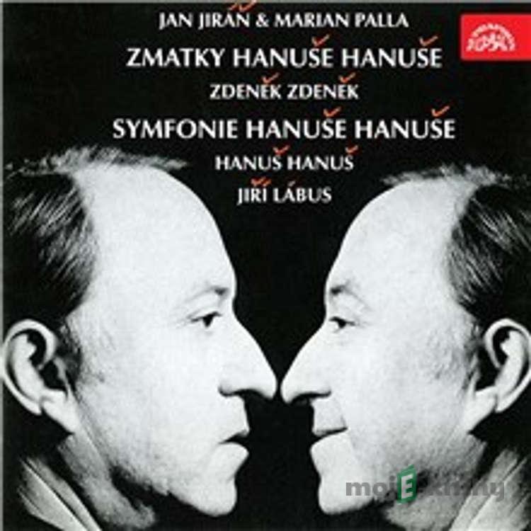 Zmatky Hanuše Hanuše - Jan Jiráň,Marian Palla Zmatky Hanuše Hanuše - Jan Jiráň,Marian Palla