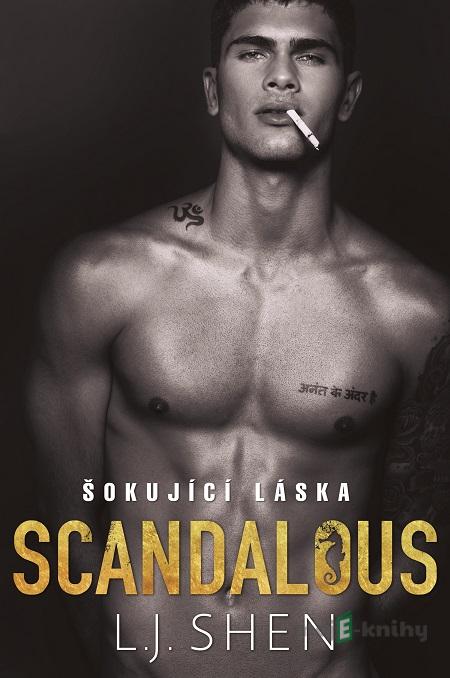 Scandalous: Šokující láska - L.J. Shen Scandalous: Šokující láska - L.J. Shen