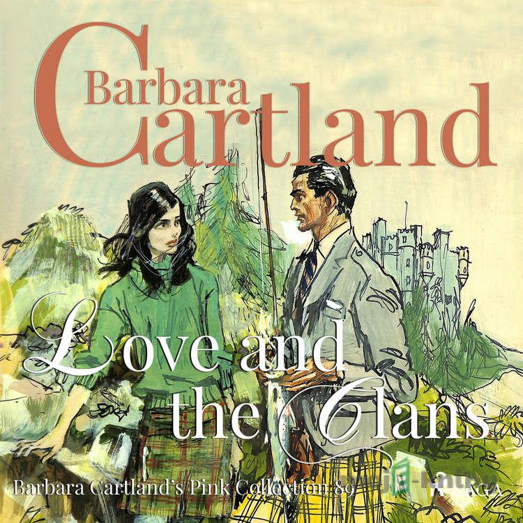 Love and the Clans (Barbara Cartland s Pink Collection 89) (EN) - Barbara Cartland Love and the Clans (Barbara Cartland s Pink Collection 89) (EN) - Barbara Cartland