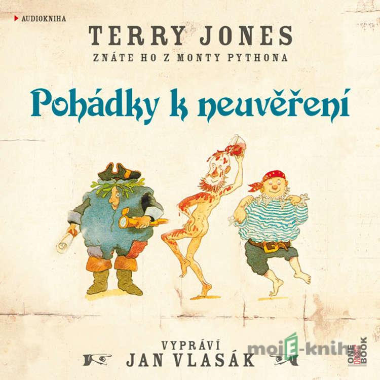 Pohádky k neuvěření - Terry Jones Pohádky k neuvěření - Terry Jones
