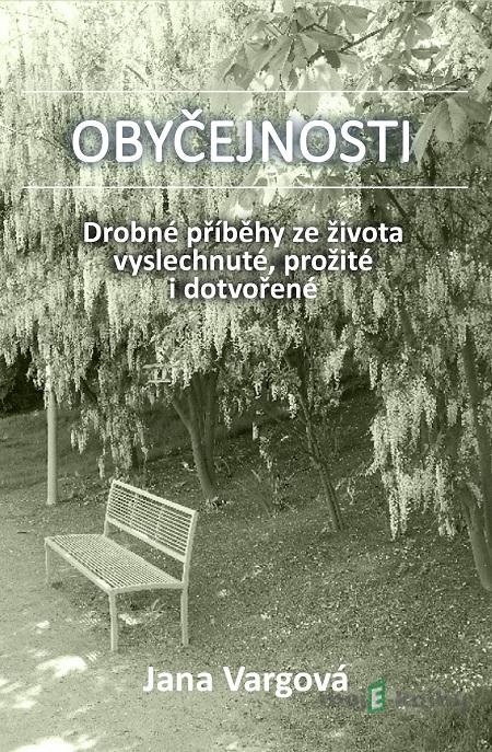 Obyčejnosti - Jana Vargová Obyčejnosti - Jana Vargová