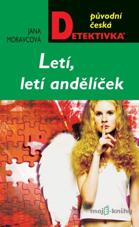 Letí, letí andělíček - Jana Moravcová Letí, letí andělíček - Jana Moravcová