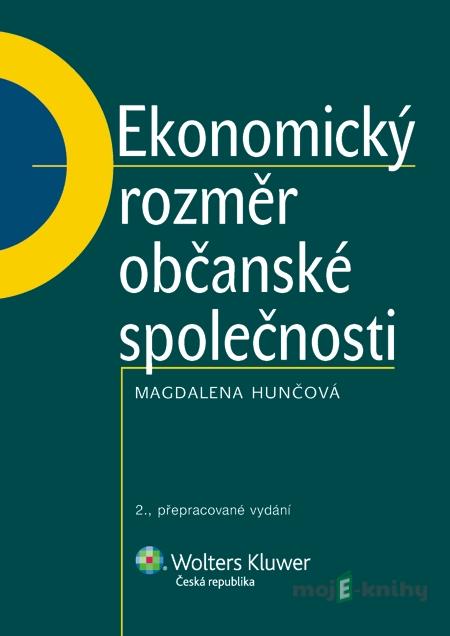 Ekonomický rozměr občanské společnosti - Magdaléna Hunčová Ekonomický rozměr občanské společnosti - Magdaléna Hunčová