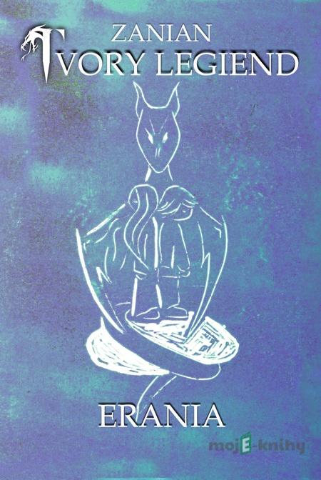 Tvory legiend - Erania - Zanian Tvory legiend - Erania - Zanian