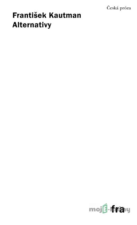 Alternativy - František Kautman Alternativy - František Kautman