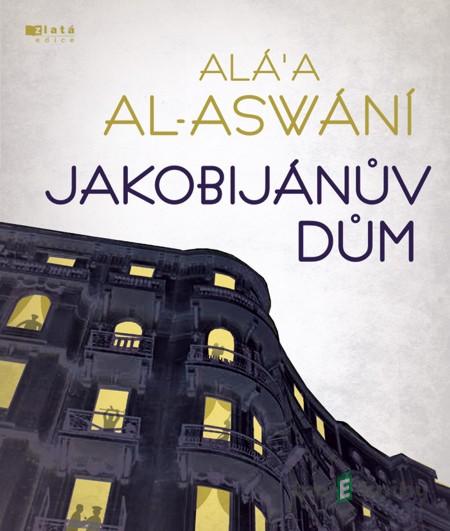 Jakobijánův dům - Alá’a al-Aswání Jakobijánův dům - Alá’a al-Aswání
