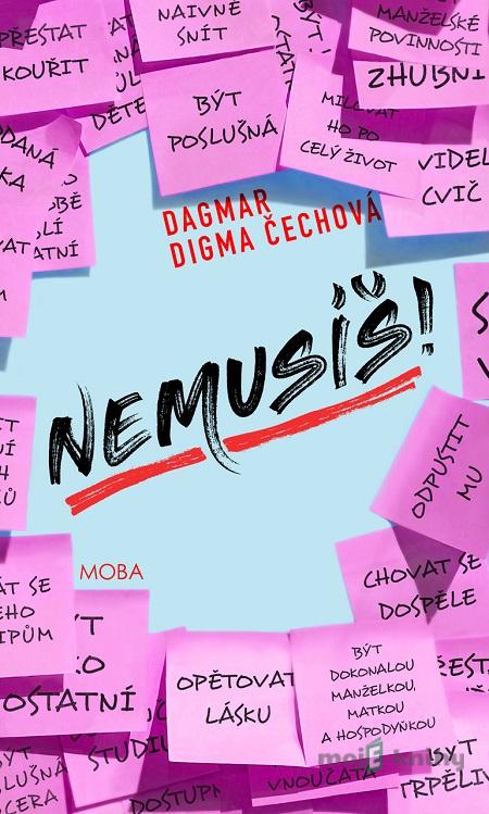 Nemusíš! - Dagmar Digma Čechová Nemusíš! - Dagmar Digma Čechová
