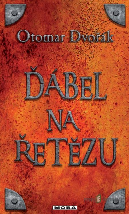 Ďábel na řetězu - Otomar Dvořák Ďábel na řetězu - Otomar Dvořák