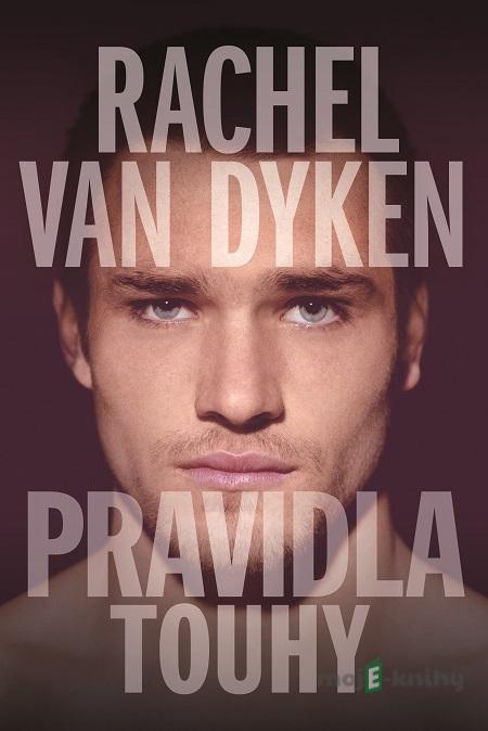 Pravidla touhy - Rachel Van Dyken Pravidla touhy - Rachel Van Dyken
