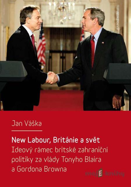 New Labour, Británie a svět - Jan Váška New Labour, Británie a svět - Jan Váška