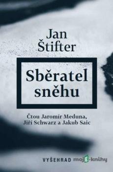 Sběratel sněhu  - Jan Štifter