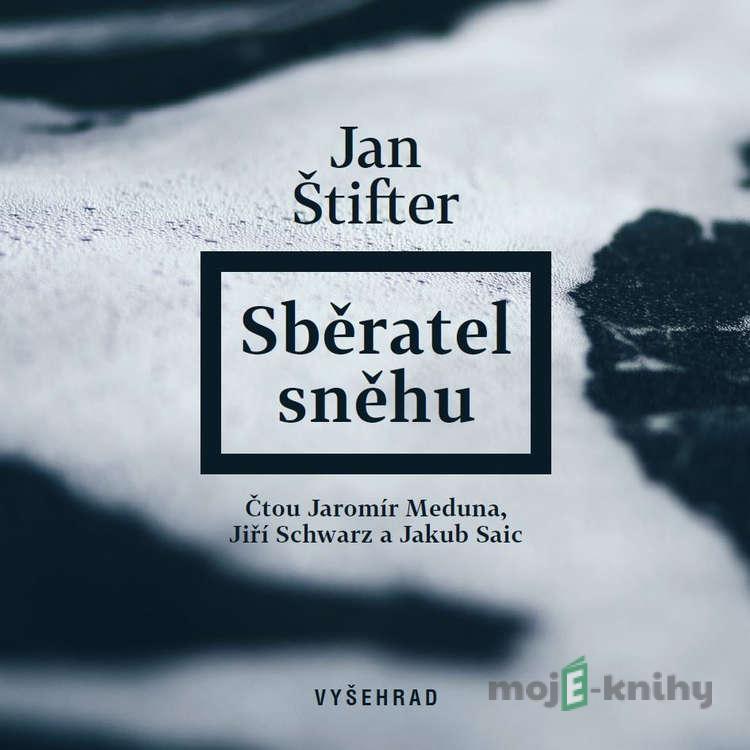 Sběratel sněhu - Jan Štifter Sběratel sněhu - Jan Štifter