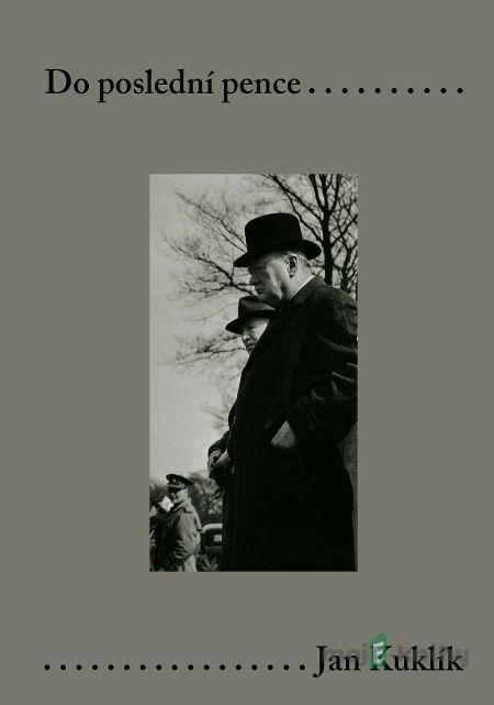 Do poslední pence - Jan Kuklík Do poslední pence - Jan Kuklík