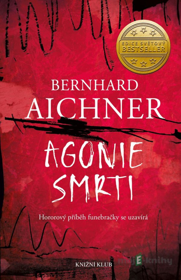 Agonie smrti - Bernhard Aichner