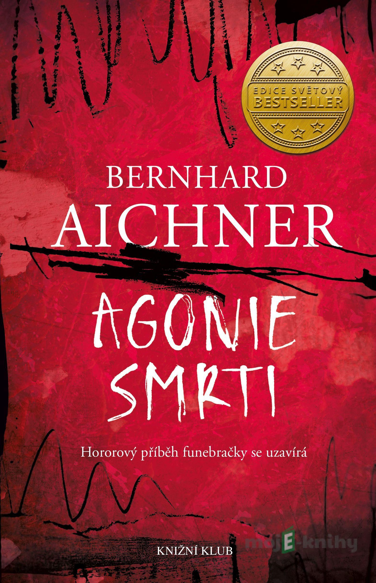Agonie smrti - Bernhard Aichner Agonie smrti - Bernhard Aichner