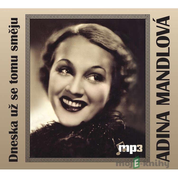 Dneska už se tomu směju - Adina Mandlová Dneska už se tomu směju - Adina Mandlová