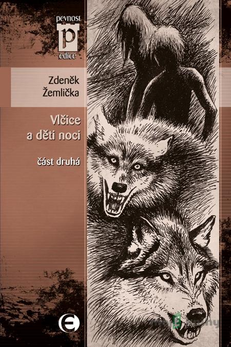 Vlčice a děti noci 2 - Zdeněk Žemlička Vlčice a děti noci 2 - Zdeněk Žemlička