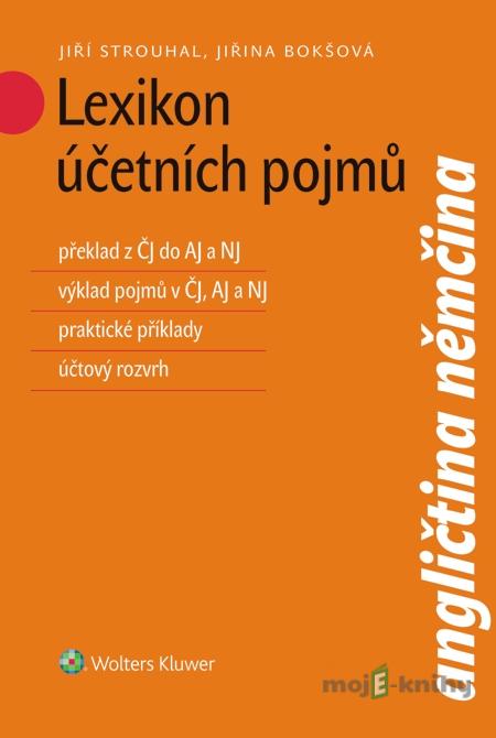 Lexikon účetních pojmů - Jiří Strouhal, Jiřina Bokšová Lexikon účetních pojmů - Jiří Strouhal, Jiřina Bokšová