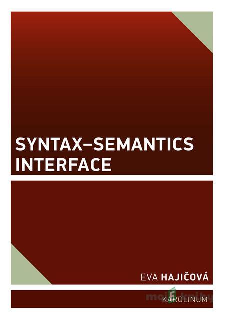 Syntax–Semantics Interface - Eva Hajičová Syntax–Semantics Interface - Eva Hajičová