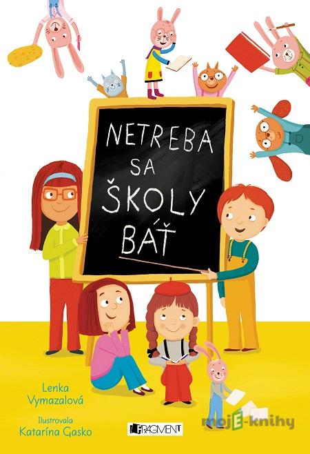 Netreba sa školy báť - Lenka Vymazalová Netreba sa školy báť - Lenka Vymazalová