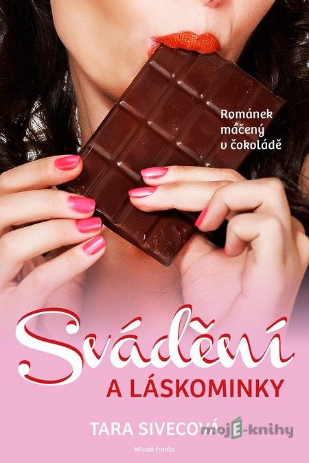 Svádění a láskominky - Tara Sivecová Svádění a láskominky - Tara Sivecová