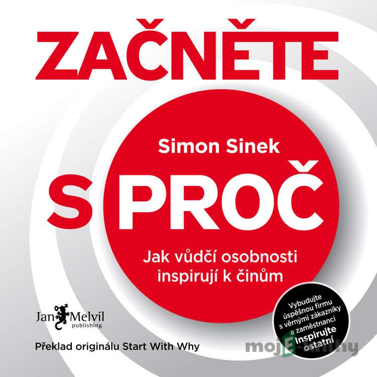 Začněte s proč - Simon Sinek Začněte s proč - Simon Sinek