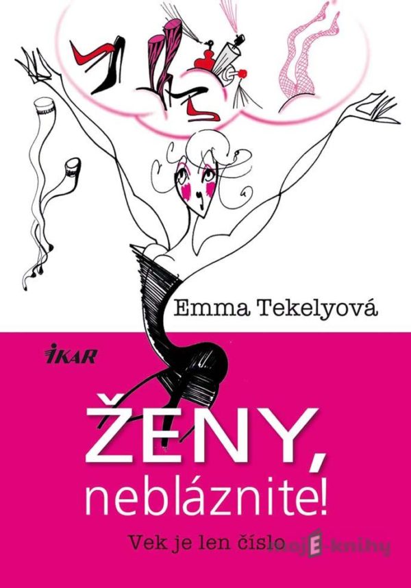 Ženy, nebláznite! - Emma Tekelyová