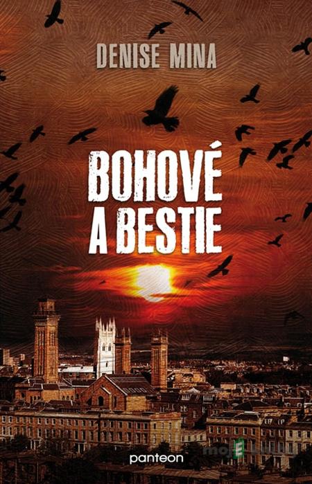 Bohové a bestie - Denise Mina Bohové a bestie - Denise Mina