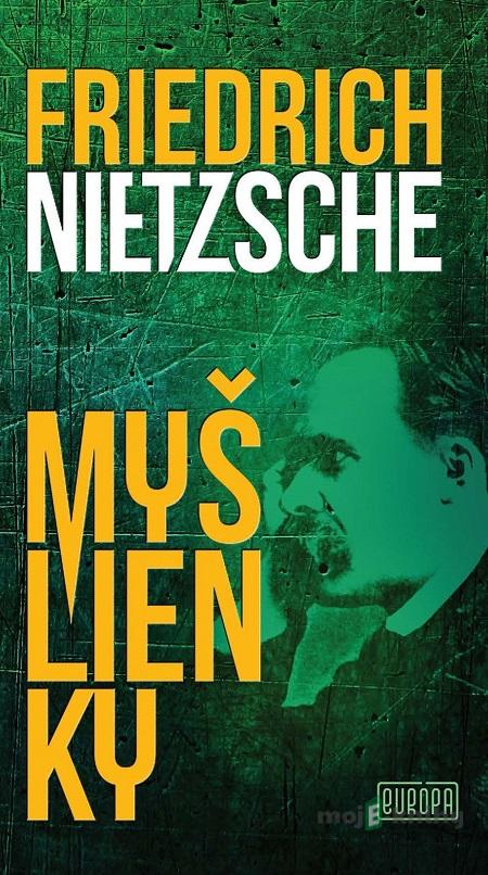Myšlienky - Friedrich Nietzsche Myšlienky - Friedrich Nietzsche