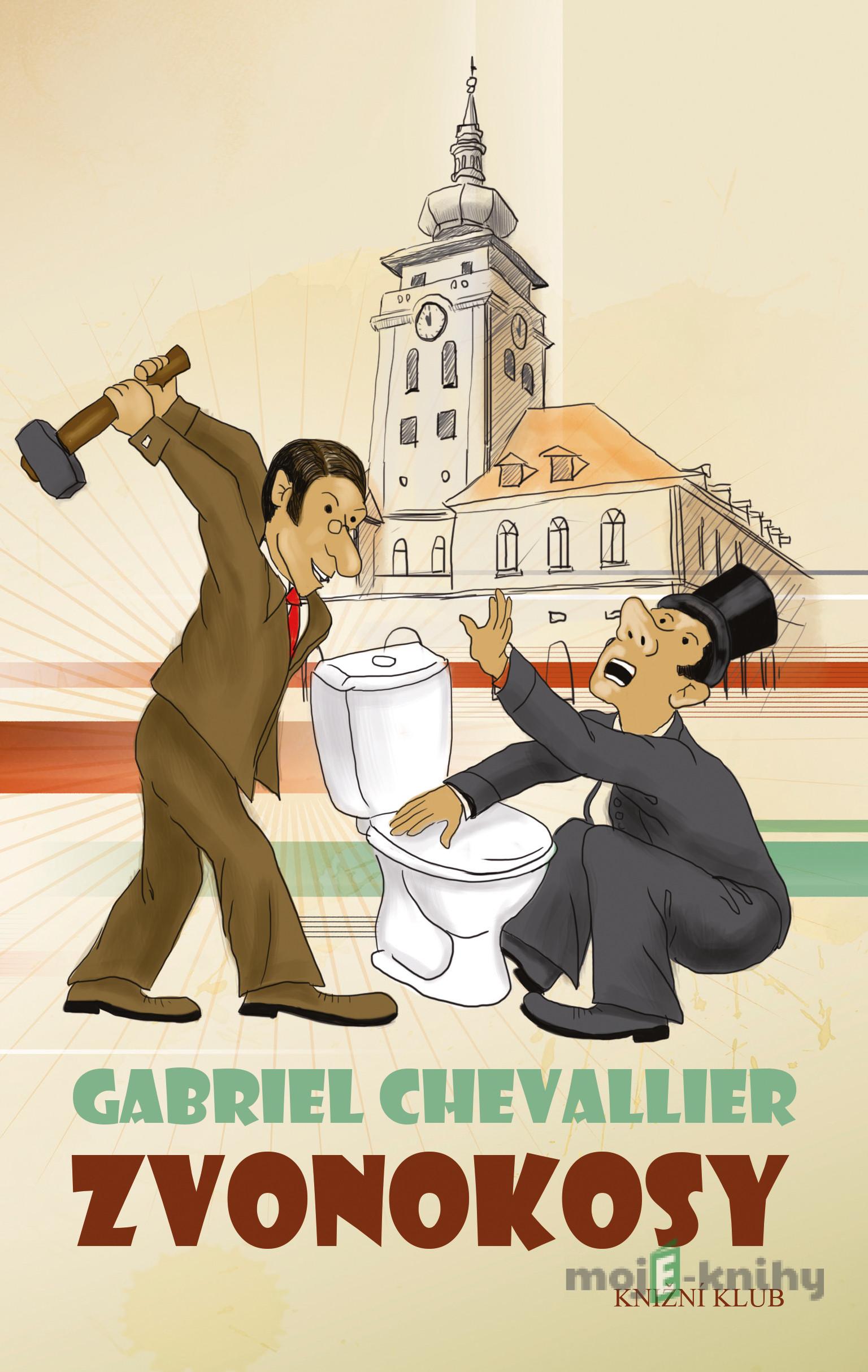 Zvonokosy - Gabriel Chevallier Zvonokosy - Gabriel Chevallier