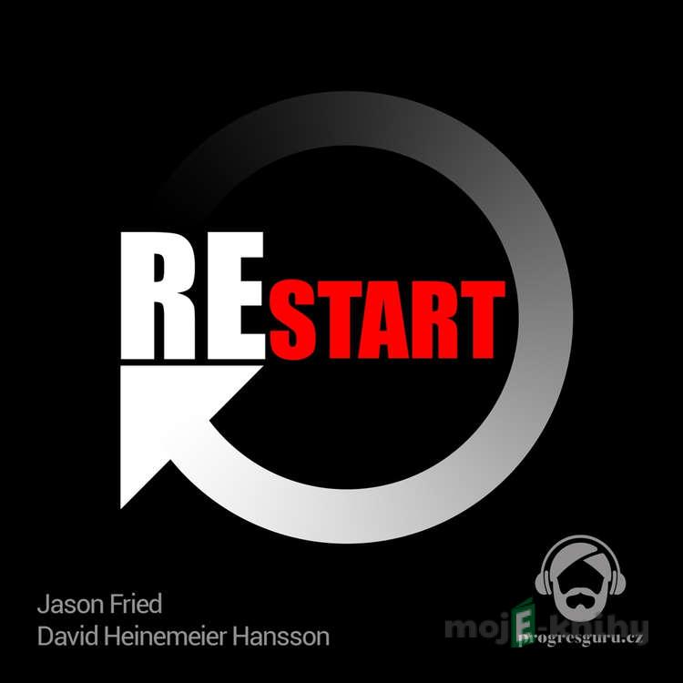 Restart - Jason Fried,David Heinemeier Hansson Restart - Jason Fried,David Heinemeier Hansson