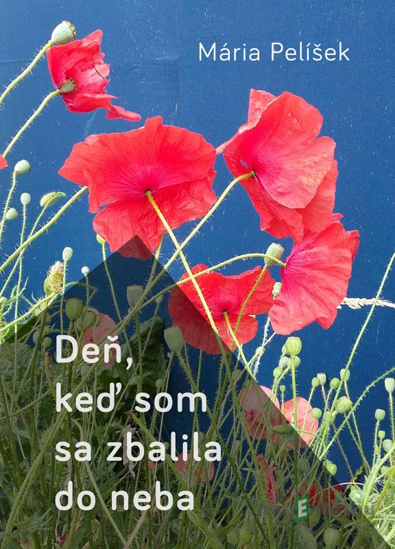 Deň, keď som sa zbalila do neba - Mária Pelíšek Deň, keď som sa zbalila do neba - Mária Pelíšek