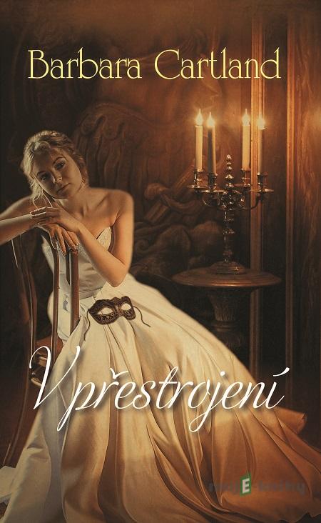 V přestrojení - Barbara Cartland V přestrojení - Barbara Cartland